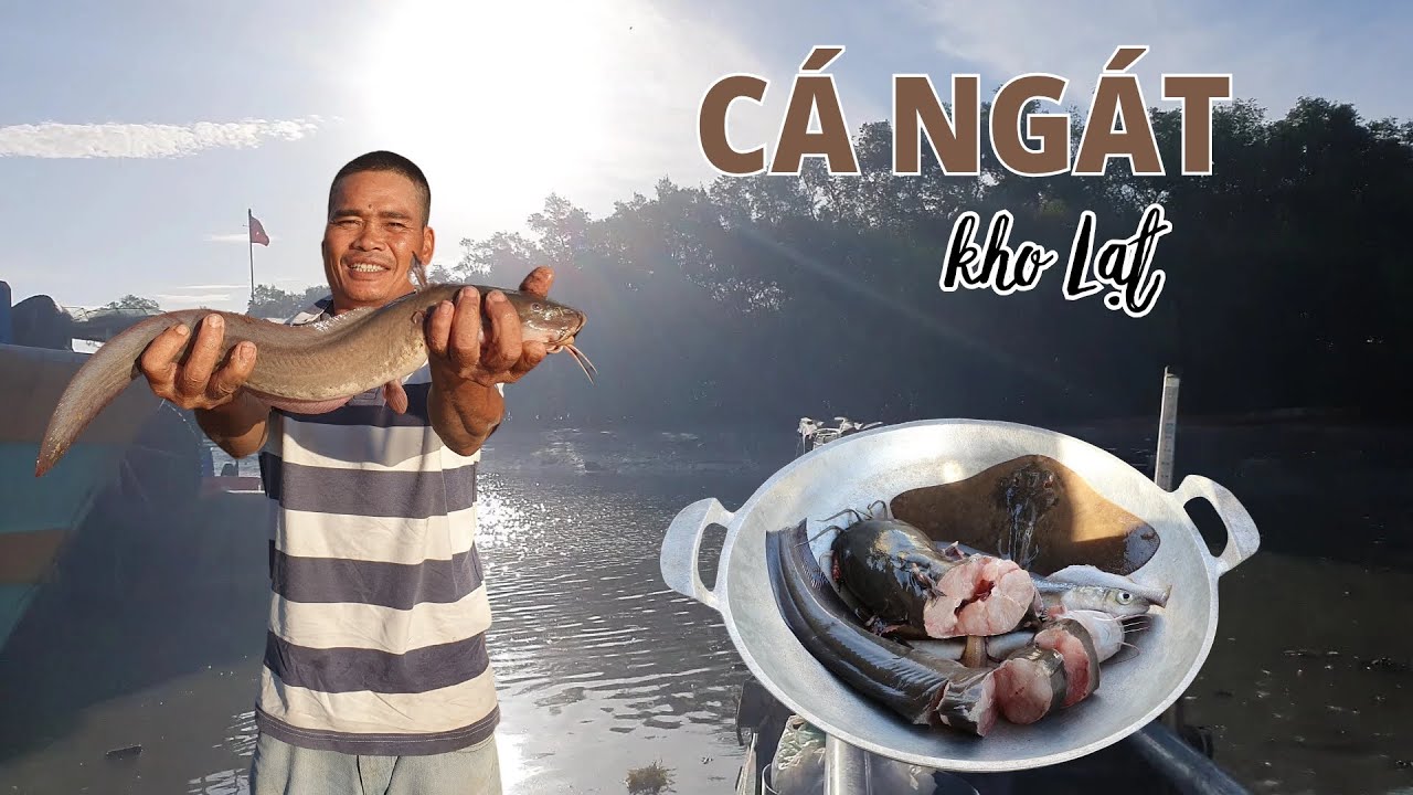 Lâu Lắm Rồi Cha Mới Ăn Cá Ngát Kho Lạt Chấm Cải Chua | Ngư Dân Miền Tây #200