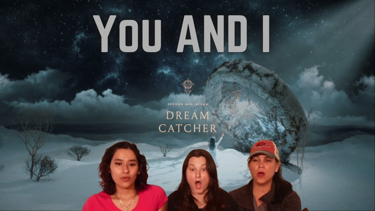 Dreamcatcher(드림캐쳐) 'YOU AND I' MV | Reaction!