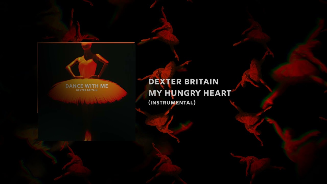 Dexter Britain - My Hungry Heart (Instrumental)