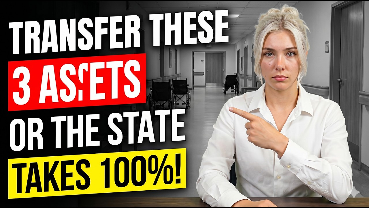 TRANSFER THESE 3 ASSETS BEFORE YOU NEED A NURSING HOME: Or The State Takes 100%