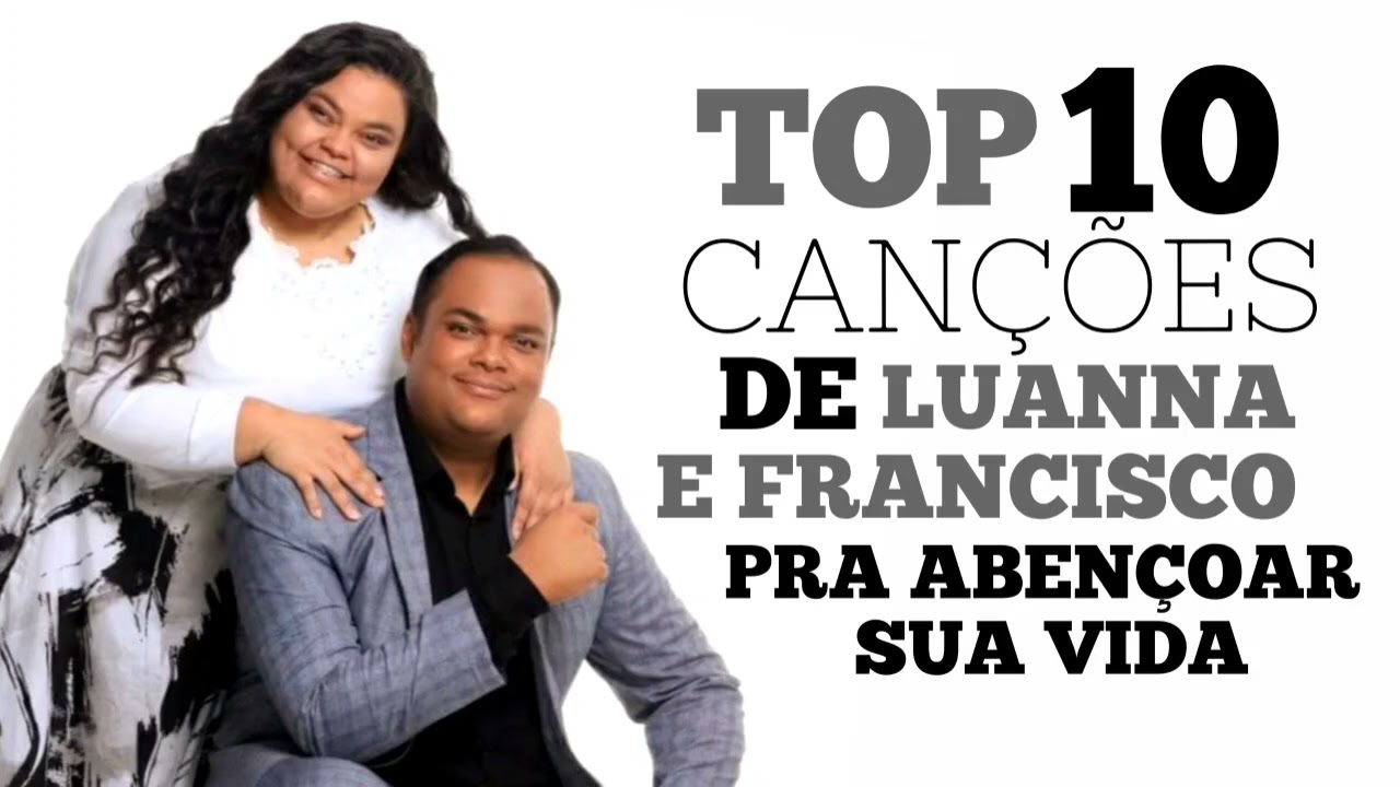 Top 10 Canções - Luanna e Francisco