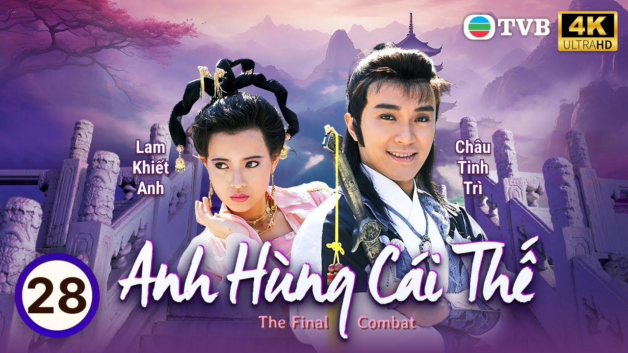 TVB lồng tiếng Anh Hùng Cái Thế 4K (The Final Combat) 28/30 | Châu Tinh Trì, Ngô Mạnh Đạt | 1989