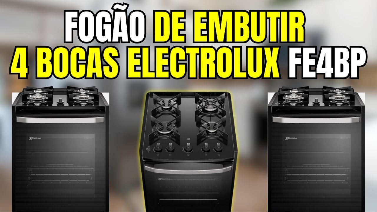 Fogão Electrolux FE4BP de Embutir: Review Completo com Mesa de Vidro e Tripla Chama