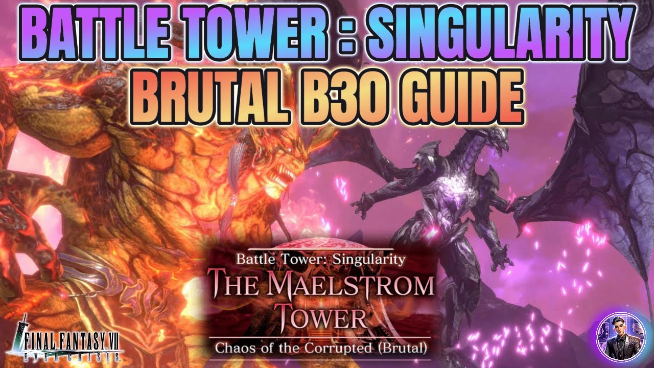 [Final Fantasy 7 Ever Crisis] Battle Tower: Singularity BRUTAL B30 GUIDE! Ifrit & Bahamut Boss Clear
