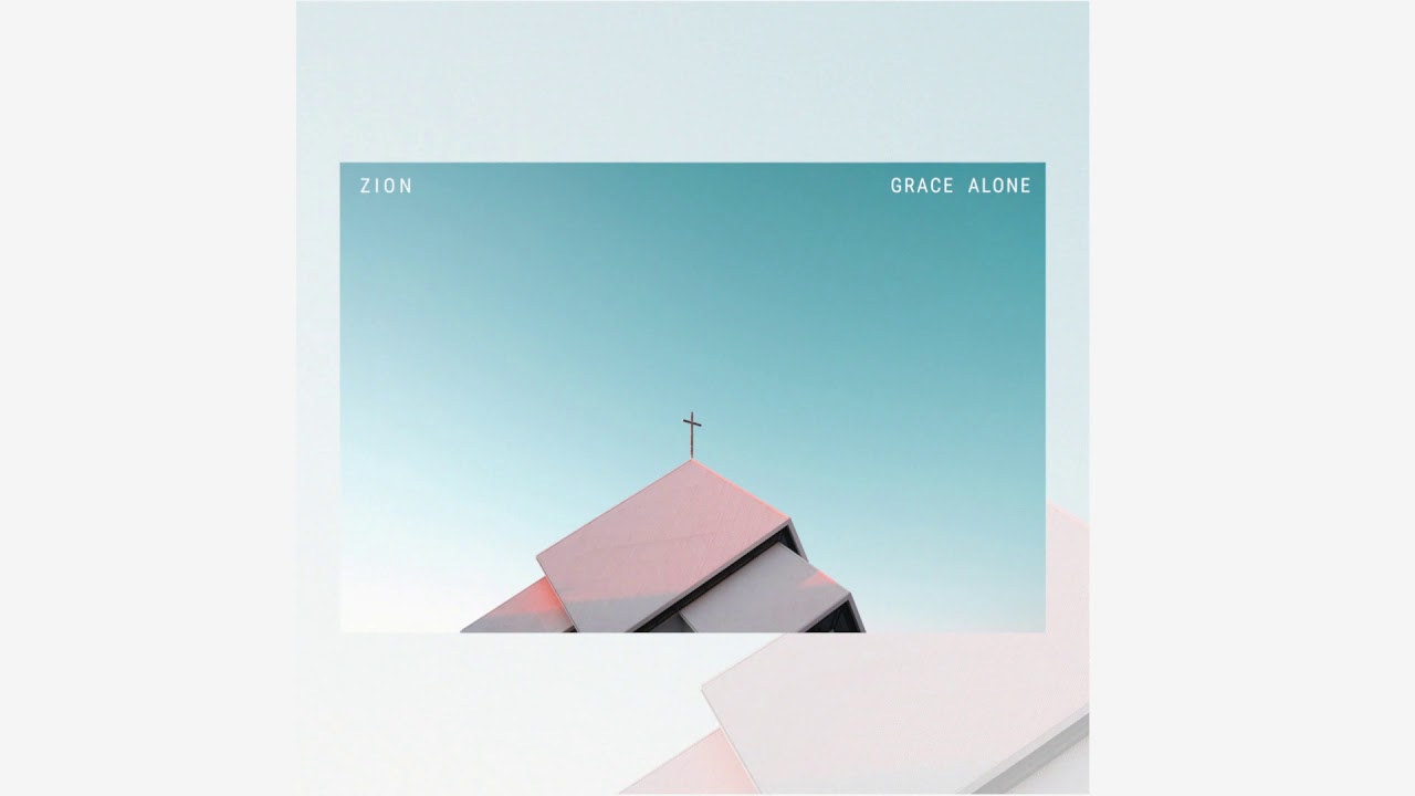 Zion  - Grace Alone (Live) [Official Audio]