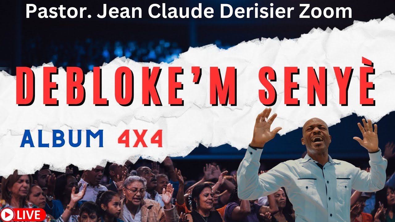 Debloke'm Senyè Album 4X4 Pastor Jean Claude Derisier Zoom Music Lyrics Official
