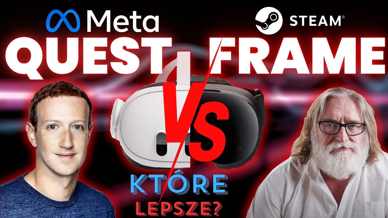 VR od Zucka vs VR od Gabena - czyje będzie na wierzchu?