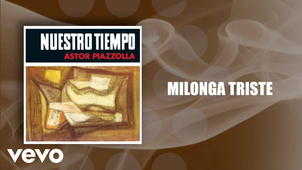 Astor Piazzolla, Astor Piazzolla Y Su Quinteto - Milonga Triste (Official Audio)