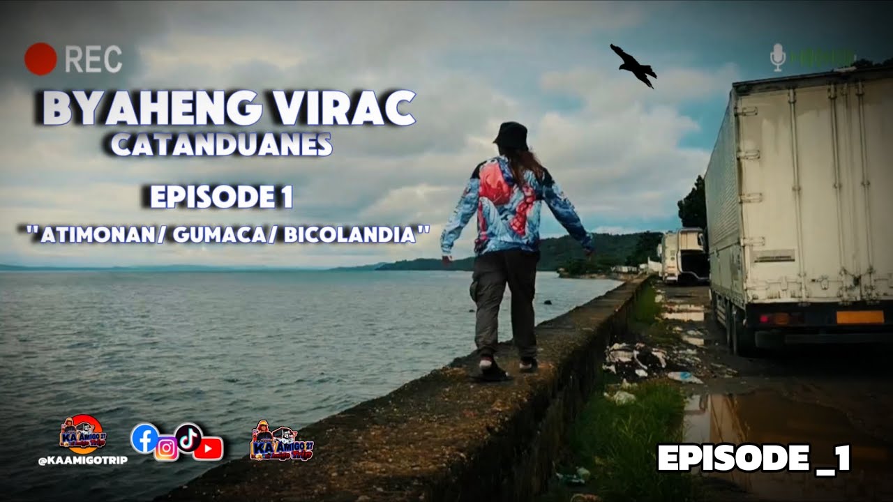 BYAHENG VIRAC CATANDUANES || TRIP NI AMIGO Episode _1 Let's go!!!  Trip KO Trip NYO 👊🇵🇭
