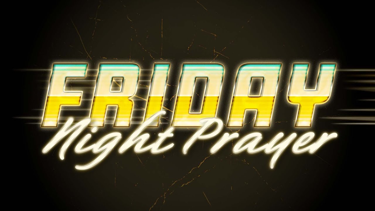 Friday Night Prayer 09.10.21