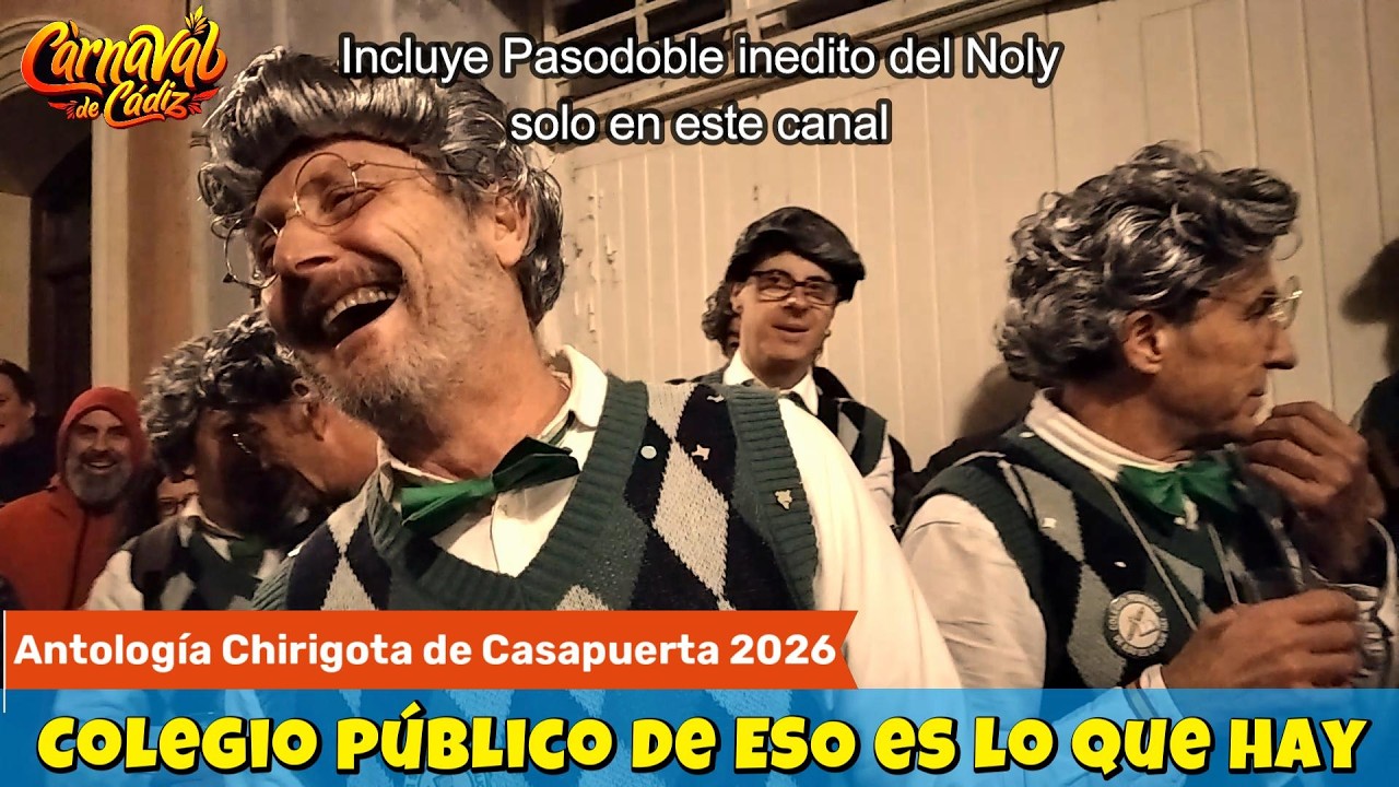 Chirigota de Casapuerta 2026: ANTOLOGÍA CON PASODOBLE INEDITO DEL NOLY - Colegio público de ESO...