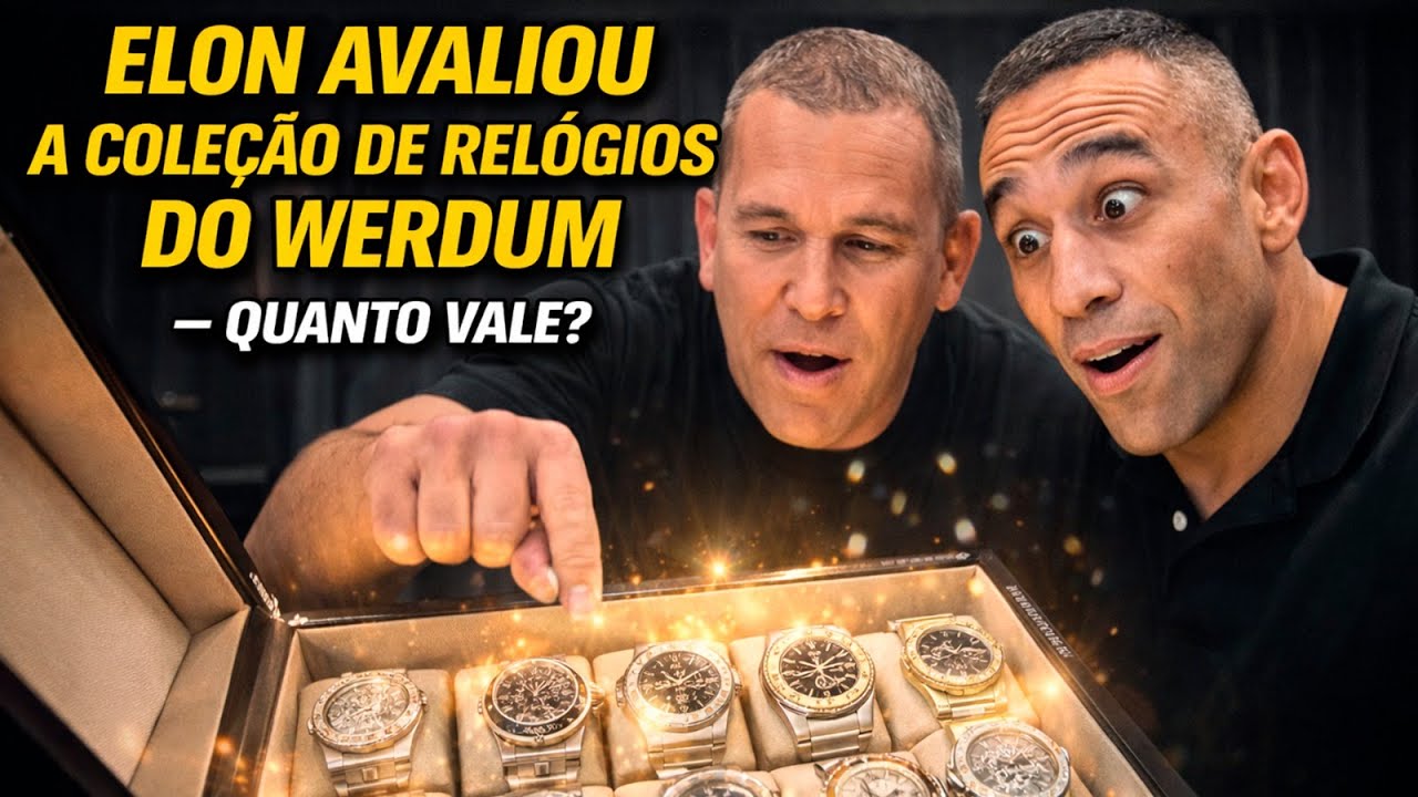 ELON AVALIOU A COLEÇÃO DE RELÓGIOS DO WERDUM — QUANTO VALE? ⌚💰
