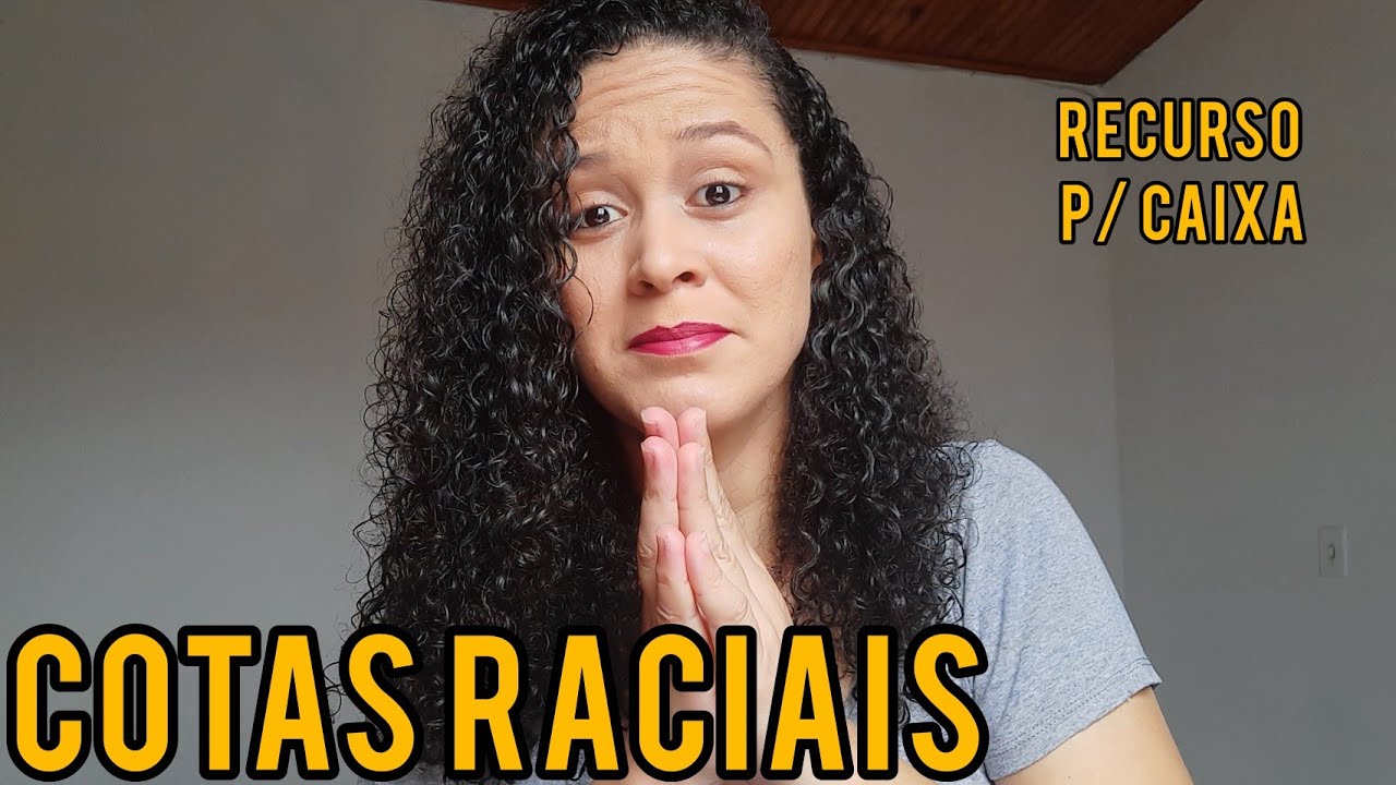 COTAS RACIAIS EM CONCURSO PÚBLICO | CONCURSO CAIXA 2021