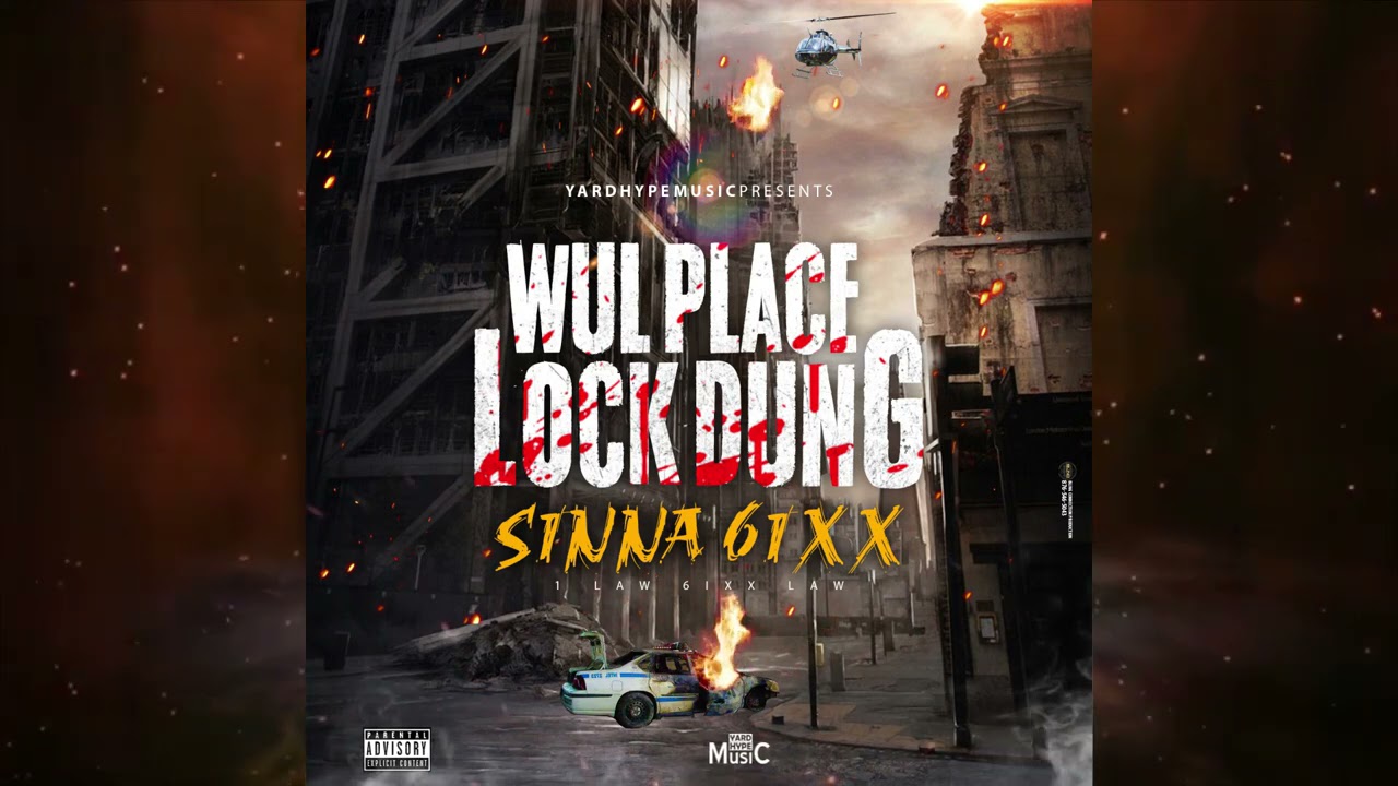 Sinna 6ixx - Wul Place Lock Dung (Official Audio)