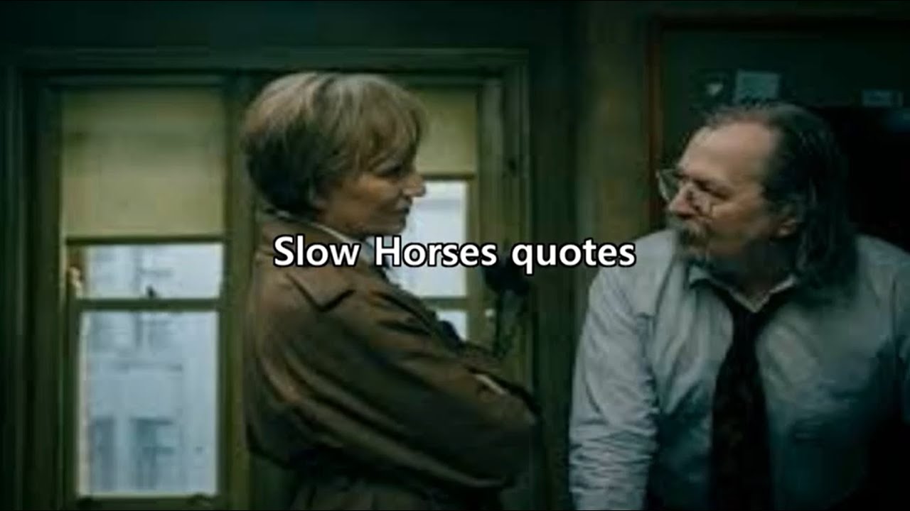 Slow Horses - English quotes