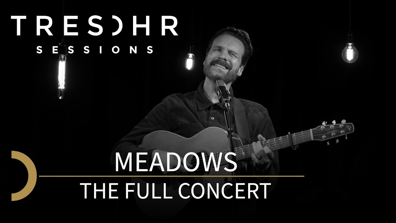 Meadows - Full Concert│TRESOHR SESSIONS