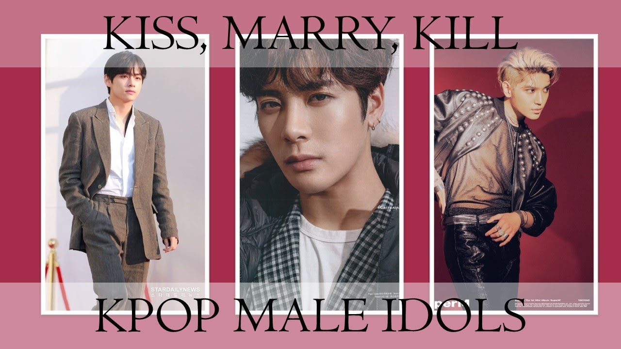 KISS, MARRY, KILL kpop male idols BTS, NCT, EXO, GOT7, SEVENTEEN and more | iGOT7TEEN