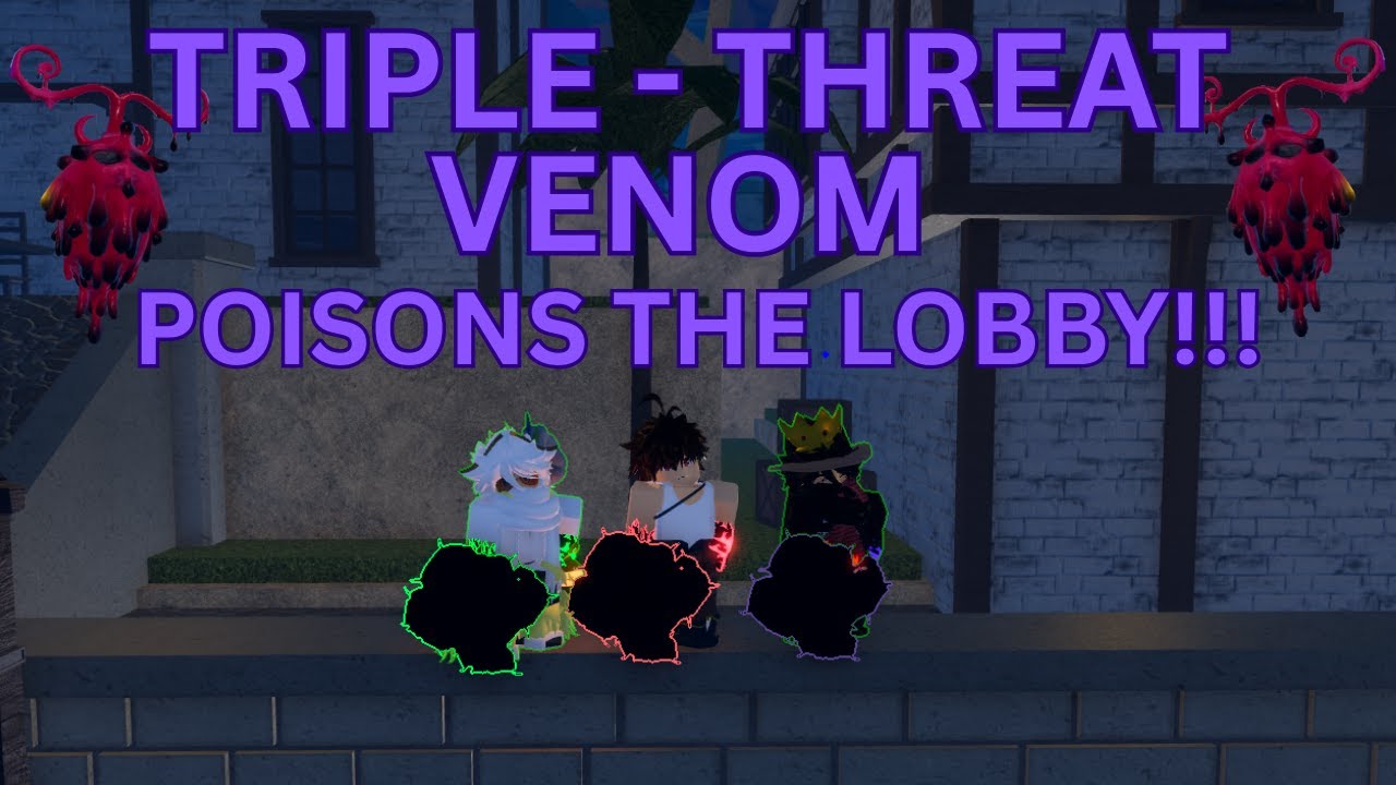 [GPO BR] TOXIFYING THE NEW MAP WITH TRIPLE VENOM!!! (18k DAMAGE!!!)