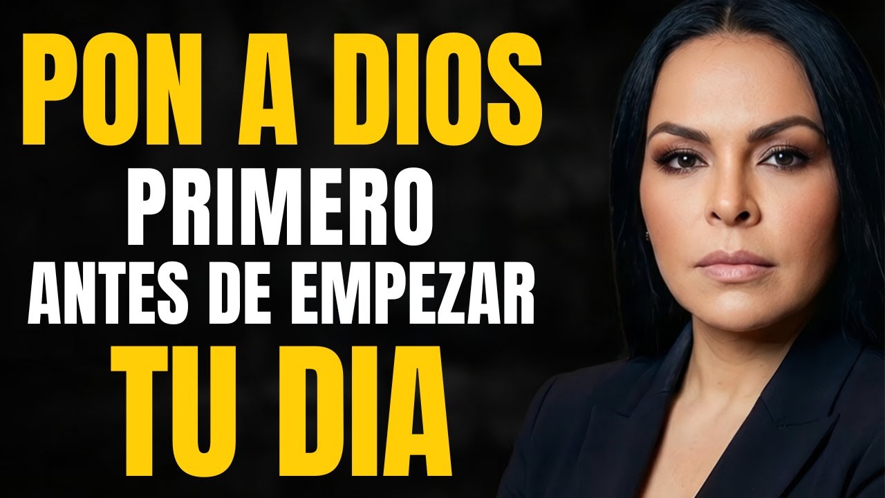 PON A DIOS PRIMERO ANTES DE EMPEZAR TU DÍA  - Yesenia Then