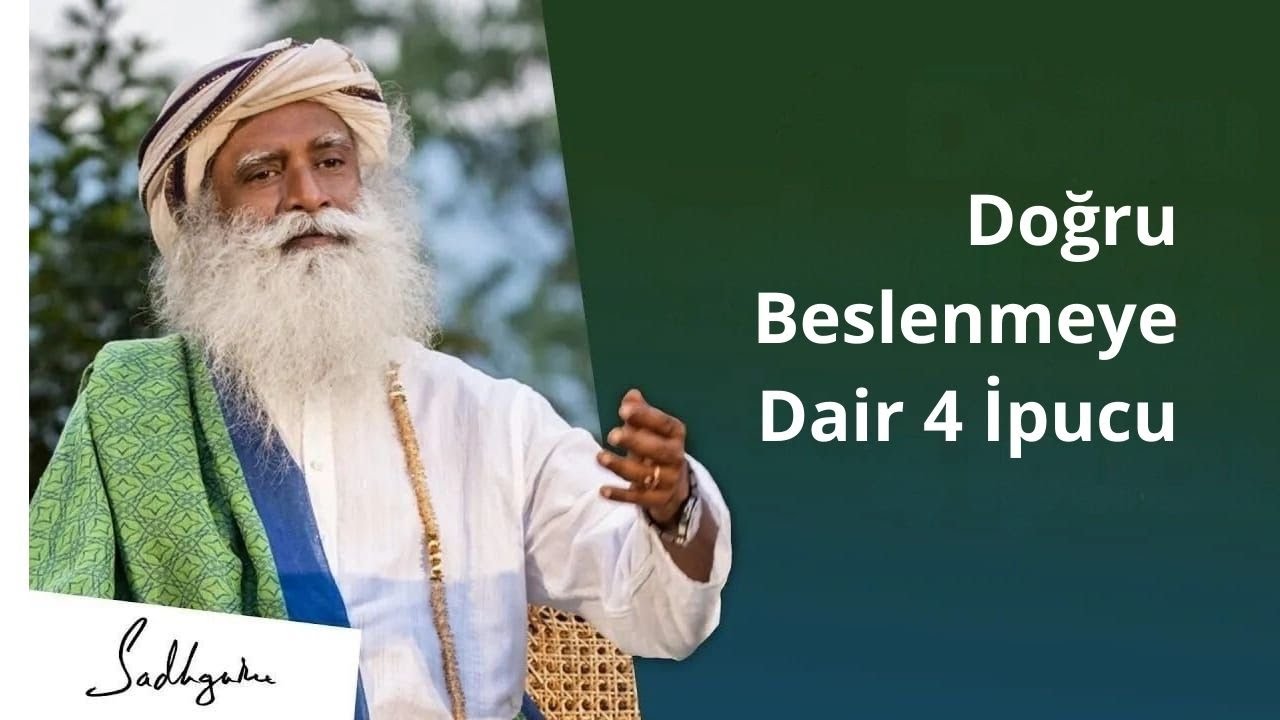 Doğru Beslenmeye Dair 4 İpucu - Sadhguru Türkçe