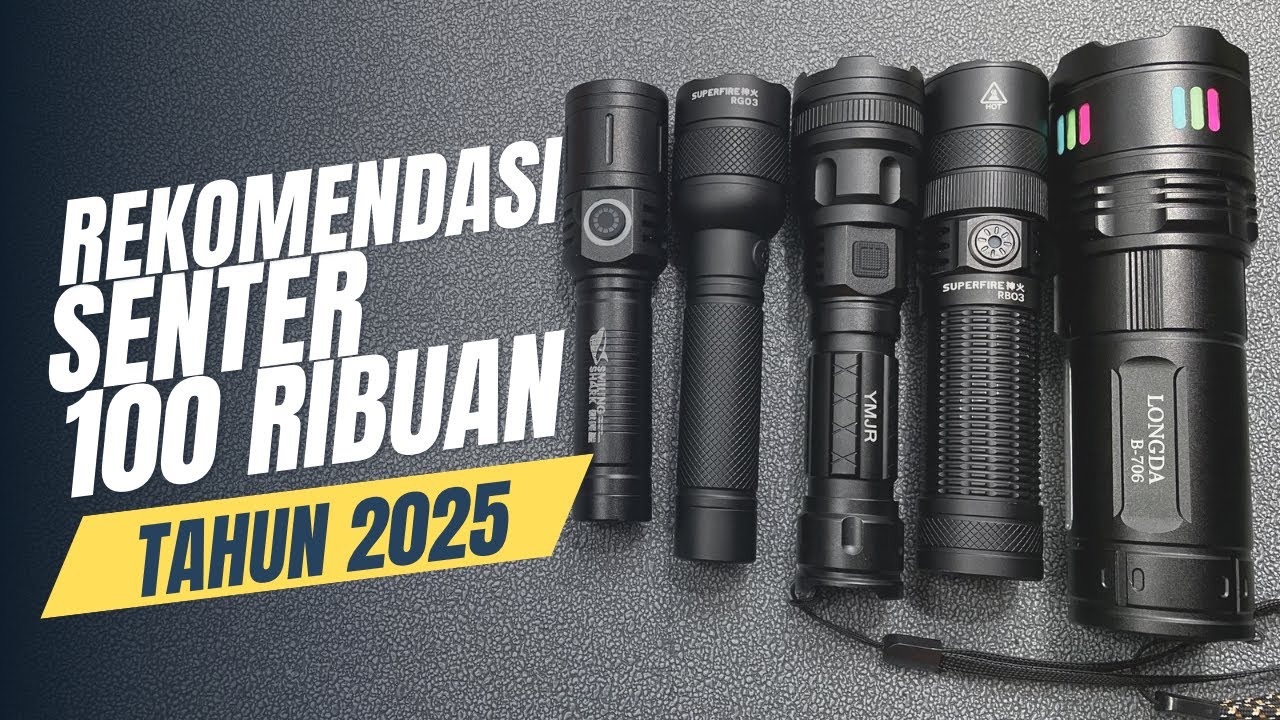 REKOMENDASI SENTER 100 RIBUAN CAHAYA TERANG - SENTER SUPER TERANG