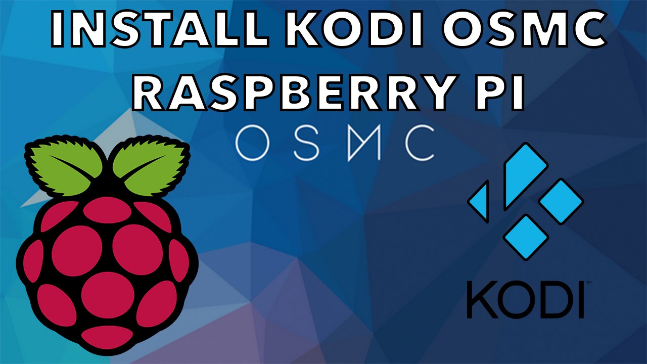 Install KODI OSMC On Raspberry pi 1 , 2 , 3 , Zero The Easy Way