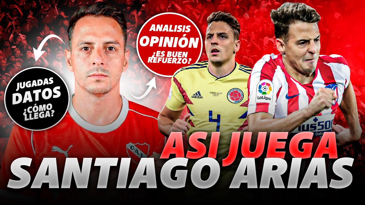 4️⃣ ¡Así Juega SANTIAGO ARIAS! ¡ANÁLISIS del REFUERZO de INDEPENDIENTE!