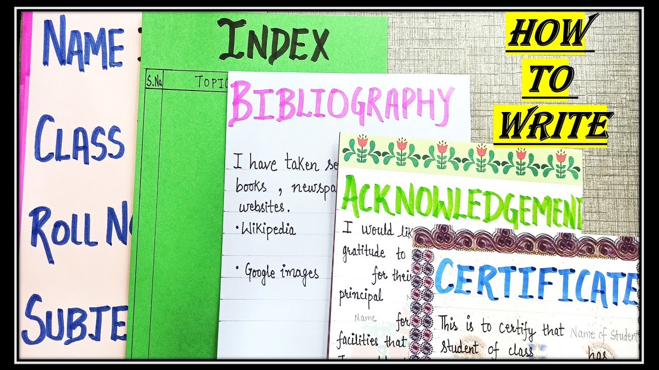 How To Write Certificate | Acknowledgement | Bibliography |Index| Front PageName | For Project Files