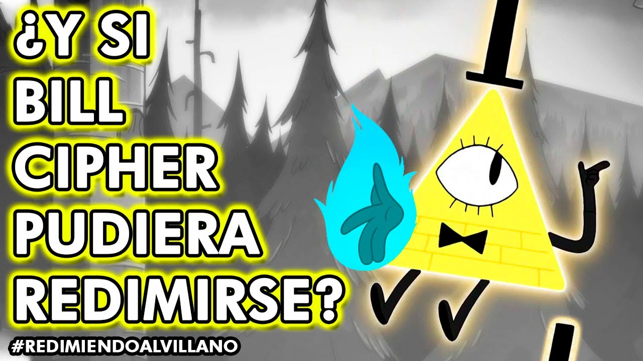 ¿Y si Bill Cipher siempre fue bueno? Redimiendo al Villano