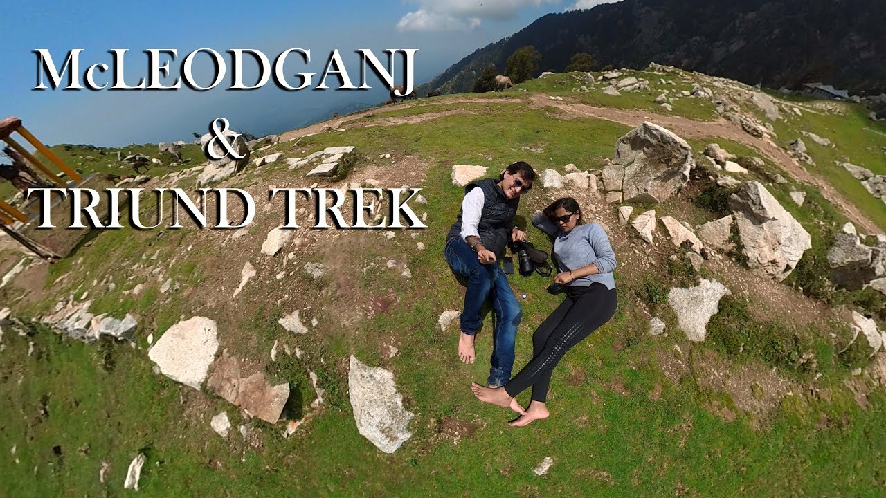 Mcleodganj & Triund trek | Himachal Pradesh | Mango Travelers