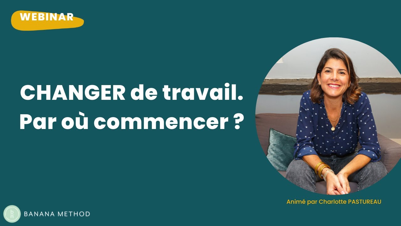 Changer de travail : par où commencer ? Un webinar de Banana Method