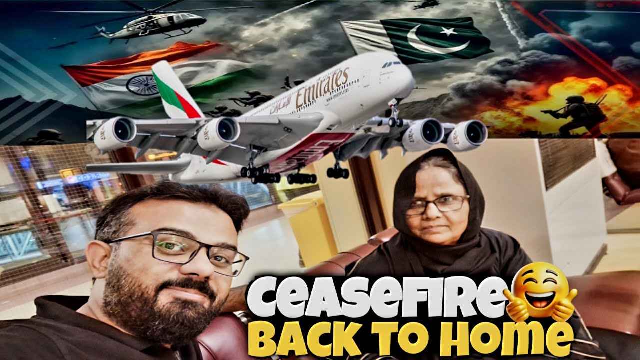 Back to Home Finally after ceasefire between Pakistan 🇵🇰 & India 🇮🇳 🙌 |Gar ko Wapsi Alhamdulillah 😇🙏