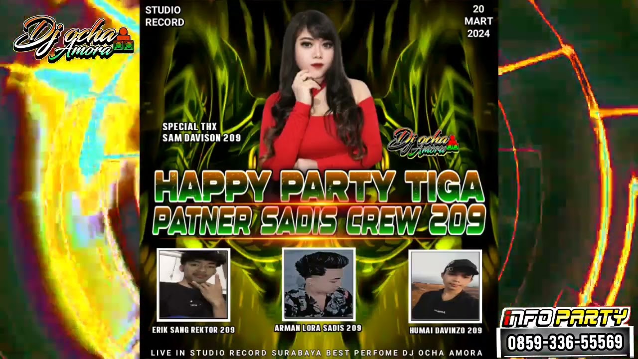 FUNKOT REMIX DJ || HAPPY PARTY TIGA PATNER SADIS CREW 209 By DJ OCHA AMORA ON THE MIX