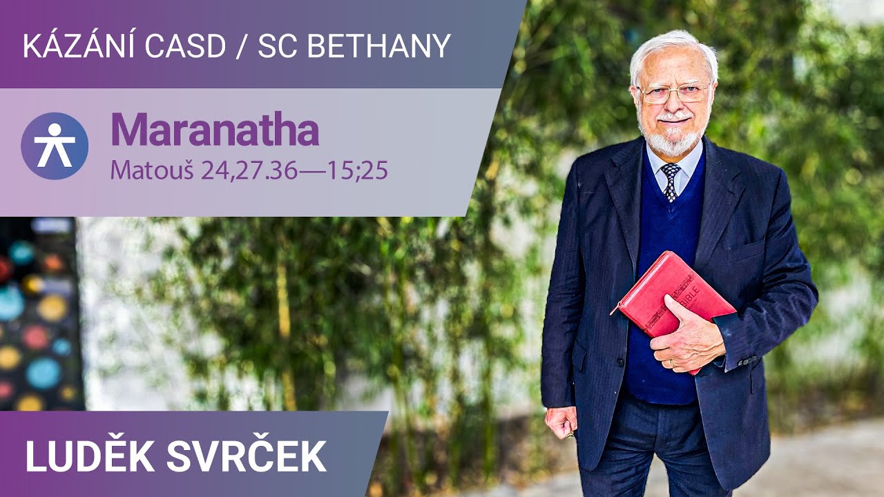 Luděk Svrček - Maranatha / Kázání v SC Bethany - 25.10.2025