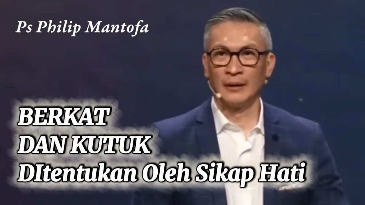 Berkat Dan Kutuk di tentukan oleh Sikap Hati || Khotbah Ps Philip Mantofa || Faith Hope and Love 