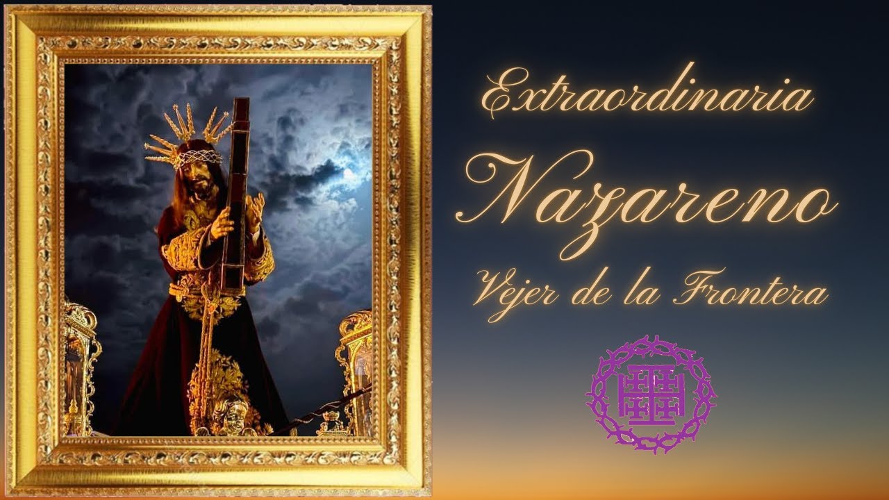 PROCESION EXTRAORDINARIA NAZARENO VEJER 2025