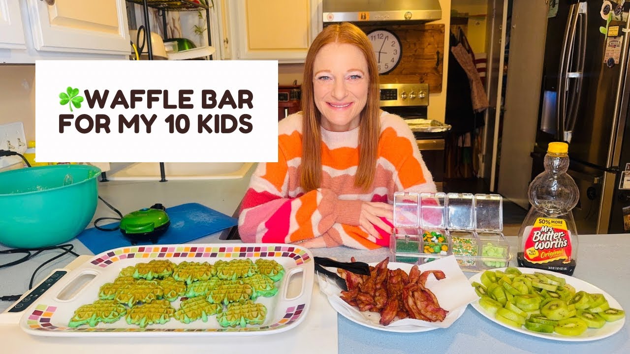 ☘️WAFFLE BAR FOR MY 10 KIDS