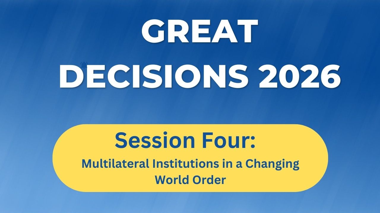 Great Decision: Multilateral Institutions in a Changing World Order