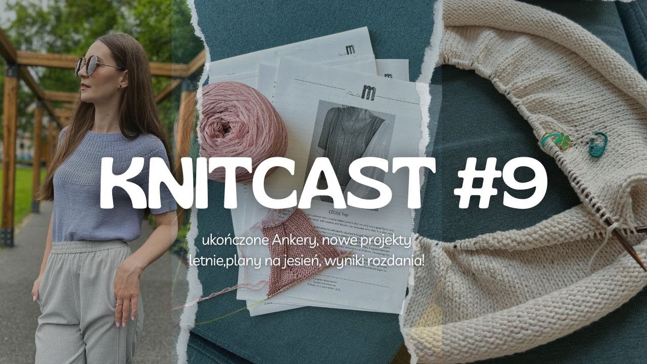 Knitcast #9 wyniki rozdania, skończone ankery, nowe ekscytujące projekty, Q&A