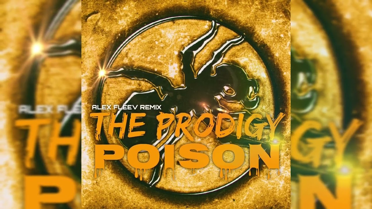 THE PRODIGY - POISON (ALEX FLEEV REMIX)