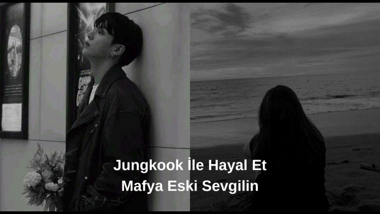 Jungkook İle Hayal Et~Mafya Eski Sevgilin~
