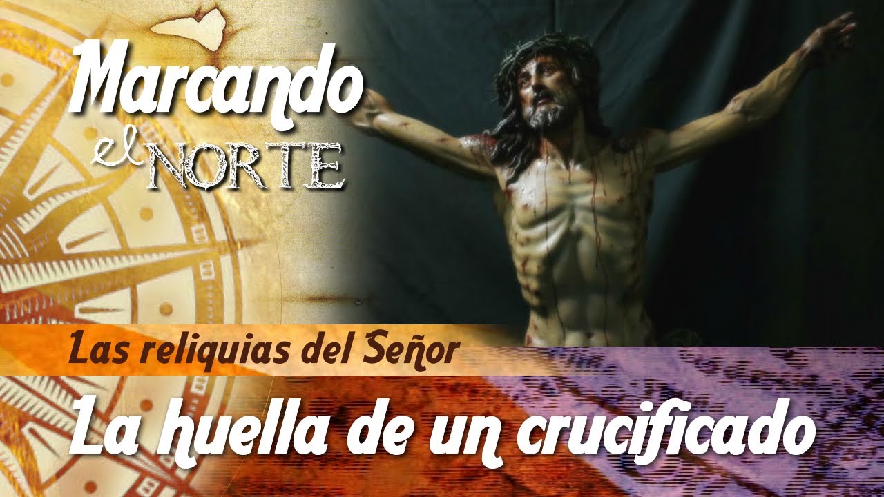 M.N. Las reliquias del Señor - La huella de un crucificado 5/9