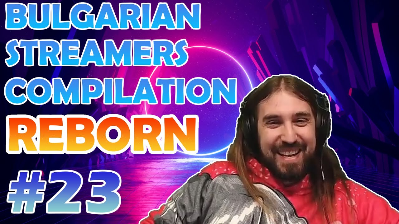 Bulgarian Streamers Compilation 