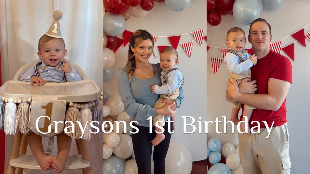 Graysons 1st Birthday!