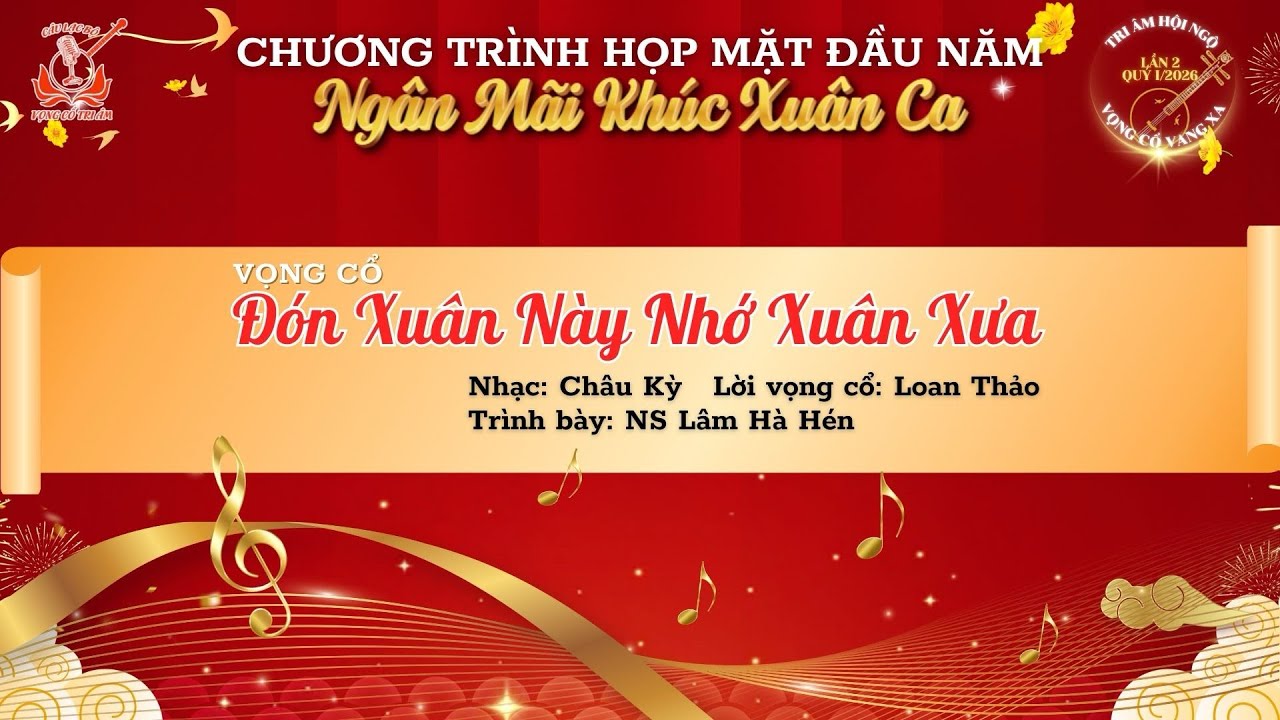 Đón Xuân Này Nhớ Xuân Xưa| Nhạc: Châu Kỳ| Lời vọng cổ: Loan Thảo| Trình bày: NS Lâm Hà Hén