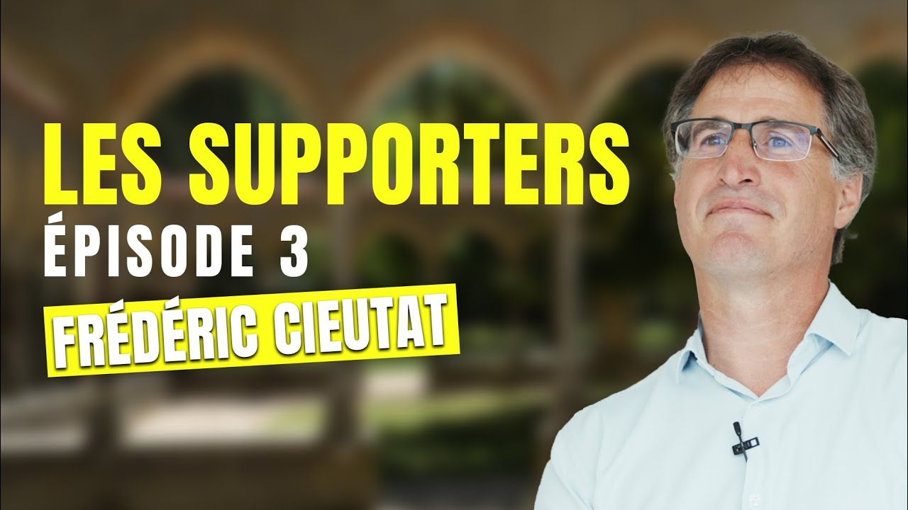 LES SUPPORTERS - Épisode 3 : Frédéric CIEUTAT