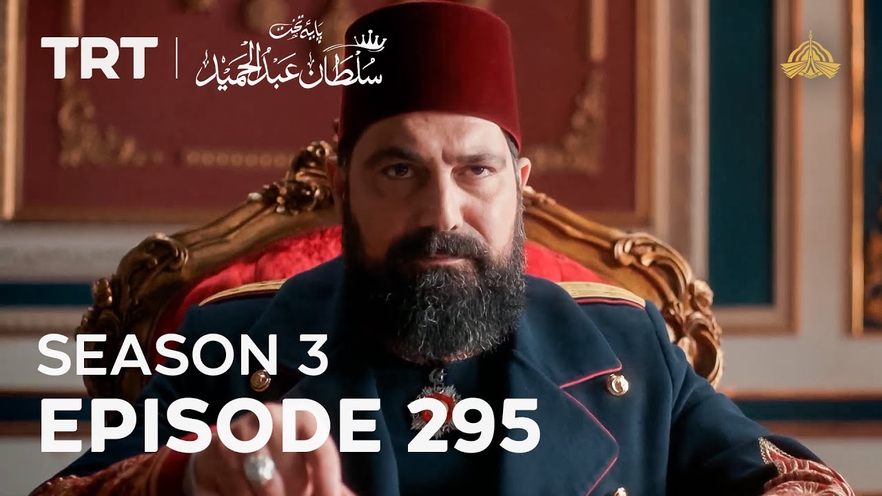 Payitaht Sultan Abdulhamid Episode 295 | Season 3