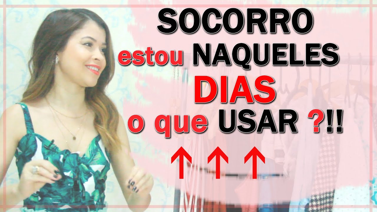 Looks para usar naqueles dias I Blog da Le