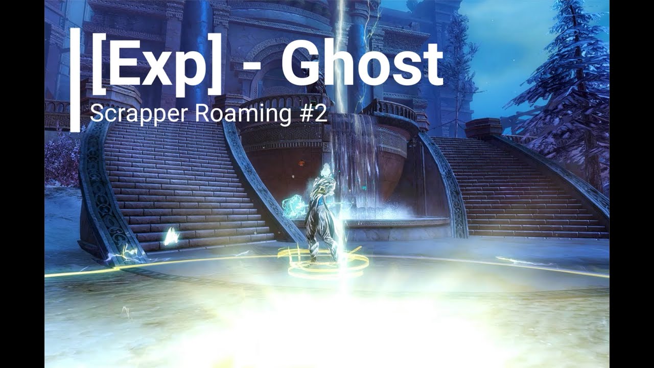 GW2 - Ghost [Exp] - Scrapper Roaming Vol.2