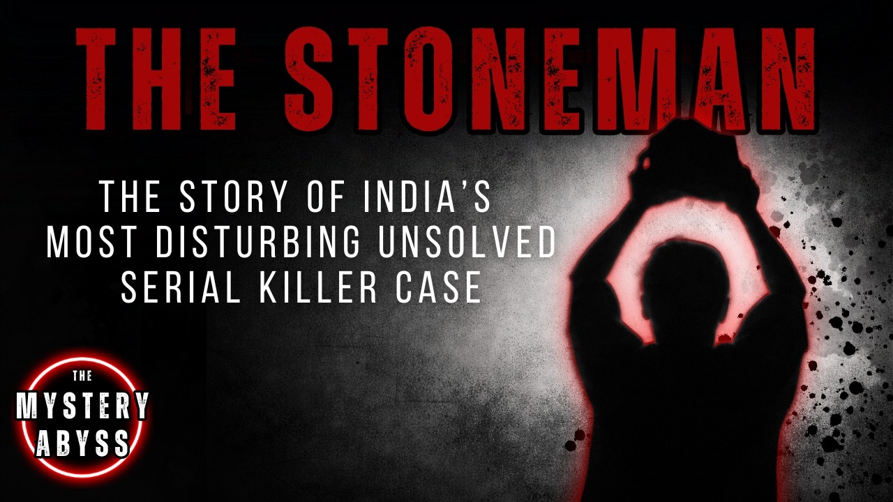 The Stoneman Murders | India&rsquo;s Most Disturbing Unsolved Serial Killer Case